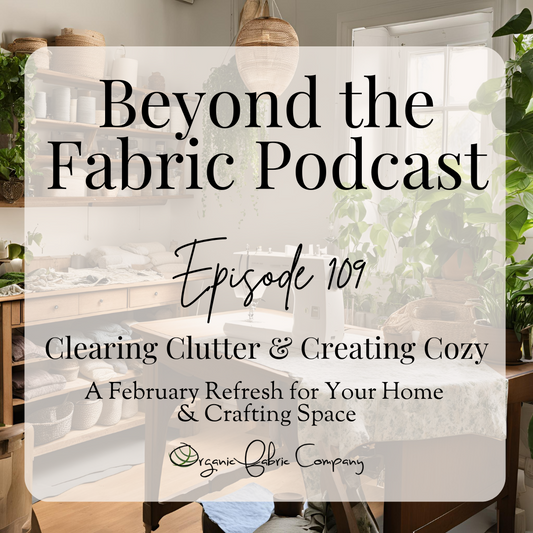 109: Clearing Clutter & Creating Cozy – A February Refresh for Your Home & Craft Room