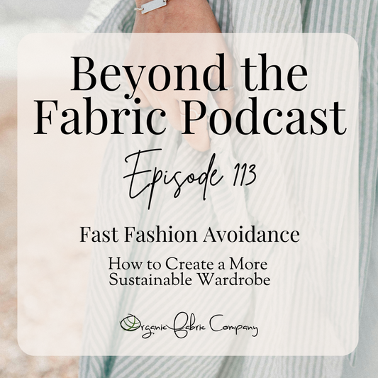 113: Fast Fashion & How to Create a More Sustainable Wardrobe
