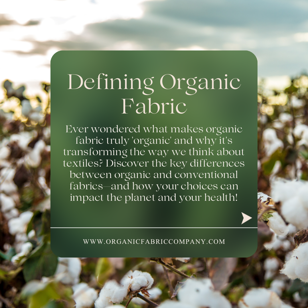 Decoding Organic Fabric: Understanding its Definition and Characteristics